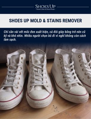 Shoes Up Mold & Stains Remover - Dung Dịch Tẩy Mốc, Tẩy Ố Vàng chuyên dụng trên Giày Vải, Nhựa, Cao Su…