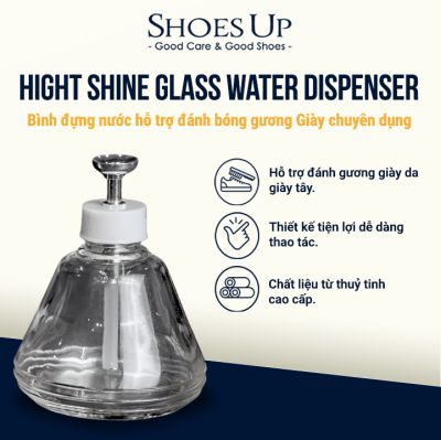 Hight Shine Glass Water Dispenser - Bình đựng nước hỗ trợ đánh bóng gương Giày chuyên dụng.