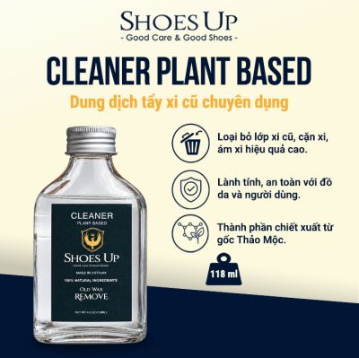 Shoes Up Cleaner Plant Based - Dung Dịch Tẩy Xi Cũ chuyên dụng cho Giày Da Gốc Thảo Mộc.