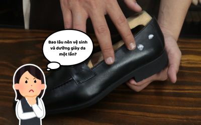Bao lâu nên vệ sinh và dưỡng giày da một lần?