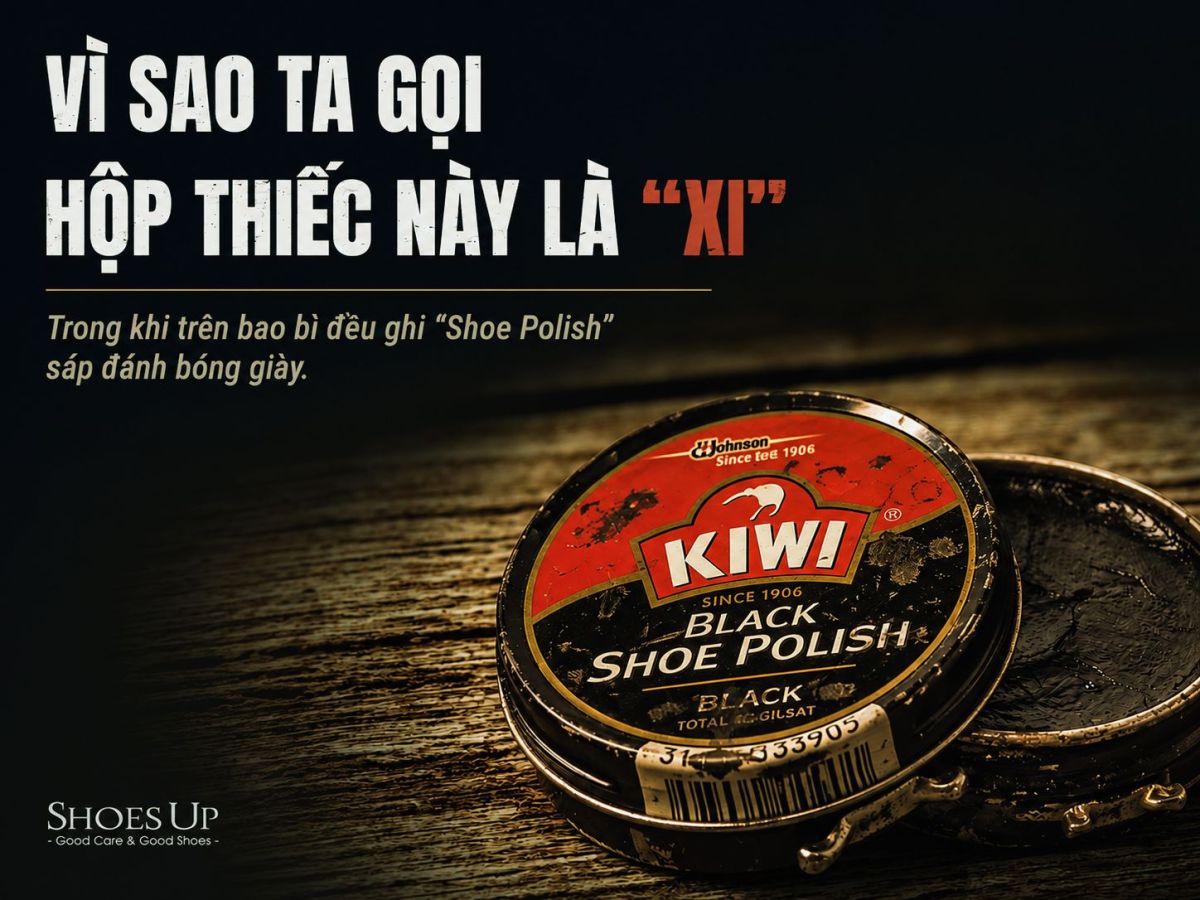 Nguồn gốc của c&aacute;i t&ecirc;n &ldquo; Xi đ&aacute;nh gi&agrave;y"? | Shoes Up