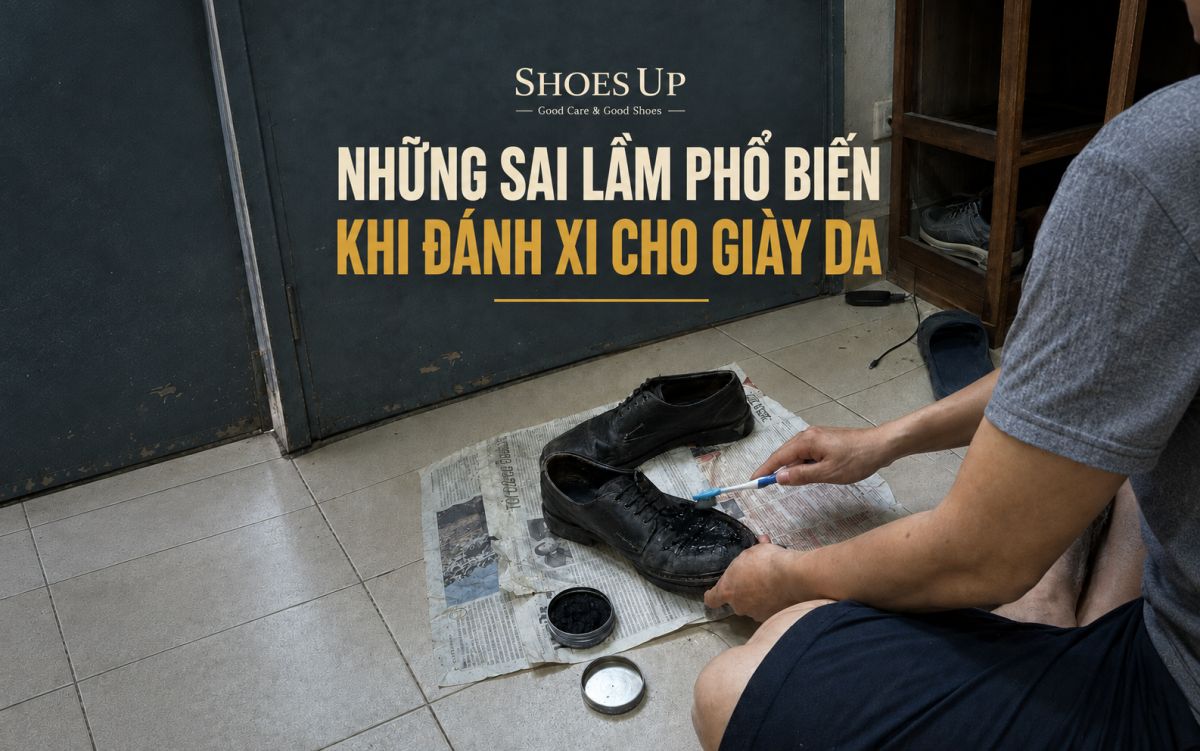 Những sai lầm phổ biến nhất khi đ&aacute;nh xi cho gi&agrave;y da | Shoes Up
