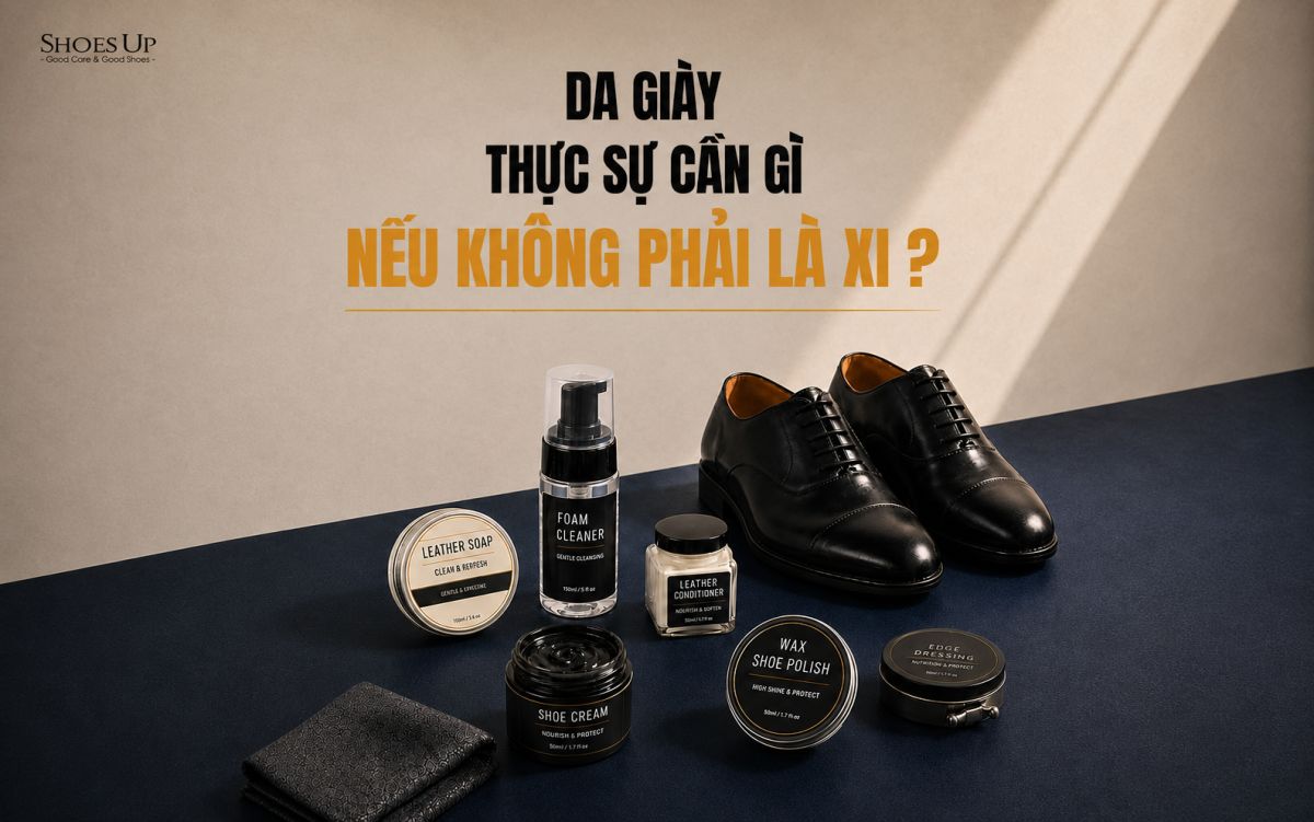 Da gi&agrave;y thực sự cần g&igrave; nếu kh&ocirc;ng phải l&agrave; xi đ&aacute;nh gi&agrave;y? | Shoes Up